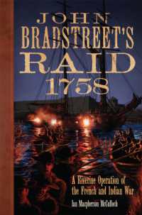 John Bradstreet's Raid, 1758 Volume 74 : A Riverine Operation of the French and Indian War (Campaigns and Commanders Series)