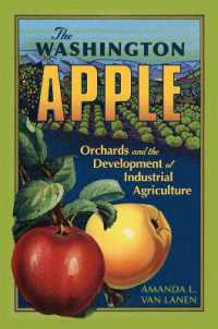 The Washington Apple Volume 7 : Orchards and the Development of Industrial Agriculture (The Environment in Modern North America)