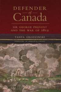Defender of Canada Volume 40 : Sir George Prevost and the War of 1812 (Campaigns and Commanders Series)