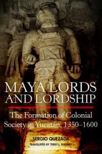 Maya Lords and Lordship : The Formation of Colonial Society in Yucatán, 1350-1600