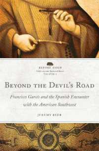 Beyond the Devil's Road Volume 8 : Francisco Garcés and the Spanish Encounter with the American Southwest (Before Gold: California under Spain and Mexico Series)
