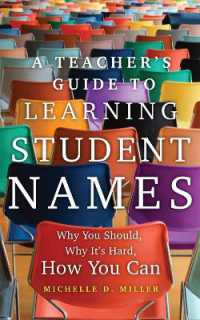 A Teacher's Guide to Learning Student Names Volume 2 : Why You Should, Why It's Hard, How You Can (Teaching, Engaging, and Thriving in Higher Ed)