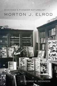 Montana's Pioneer Naturalist : Morton J. Elrod