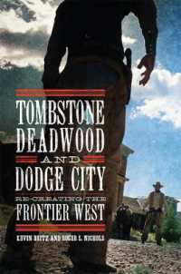 Tombstone, Deadwood, and Dodge City : Re-creating the Frontier West