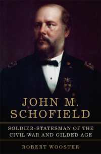 John M. Schofield Volume 81 : Soldier-Statesman of the Civil War and Gilded Age (Campaigns and Commanders Series)
