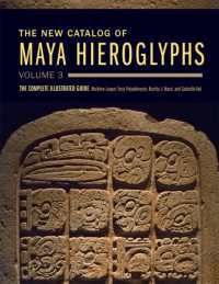 The New Catalog of Maya Hieroglyphs, Volume 3 Volume 285 : The Complete Illustrated Guide (The Civilization of the American Indian Series)