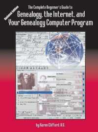 The Complete Beginner's Guide to Genealogy : the Internet and Your Genealogy Computer Program. Updated Edition