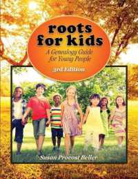 Roots for Kids : A Genealogy Guide for Young People. 3rd Edition