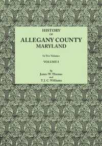 History of Allegany County， Maryland. to This Is Added a Biographical and Genealogical Record of Representative Families， Prepared from Data Obtained