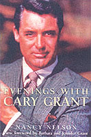 Evenings with Cary Grant : Recollections in His Own Words and by Those Who Knew Him Best