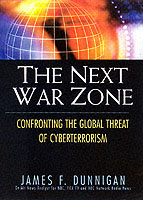 The Next War Zone : Confronting the Global Threat of Cyberterrorism