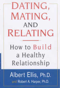 Dating, Mating, and Relating : How to Build a Healthy Relationship （Reprint）