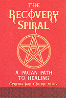 The Recovery Spiral : A Pagan Path to Healing