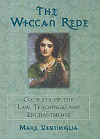 The Wiccan Rede : Couplets of the Law, Teachings, and Enchantments
