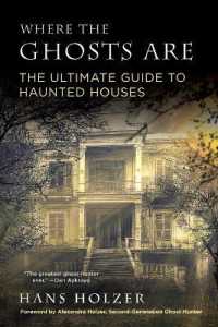 Where the Ghosts Are : The Ultimate Guide to Haunted Houses from America's First Ghosthunter -- Paperback / softback