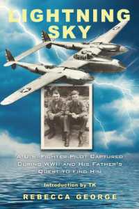 Lightning Sky : A U.S Fighter Pilot Captured during WW2 and His Father's Quest to Find Him