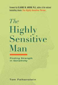 The Highly Sensitive Man : How Mastering Natural Insticts, Ethics, and Empathy Can Enrich Men's Lives and the Lives of Those Who Love Them