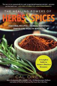The Healing Powers of Herbs and Spices : A Complete Guide to Nature's Timeless Treasures
