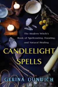 Candlelight Spells : The Modern Witch's Book of Spellcasting, Feasting, and Natural Healing