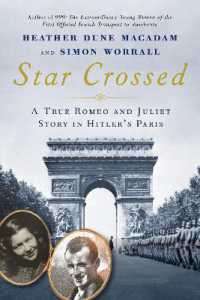 Star Crossed : A True WWII Romeo and Juliet Love Story in Hitlers Paris
