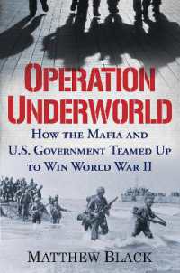 Operation Underworld : How the Mafia and U.S. Government Teamed Up to Win World War II
