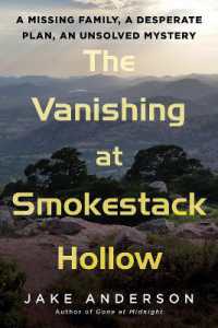 The Vanishing at Smokestack Hollow : A Missing Family, a Desperate Plan, an Unsolved Mystery