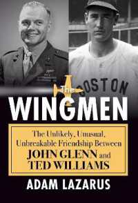 The Wingmen : The Unlikely, Unusual, Unbreakable Friendship between John Glenn and Ted Williams