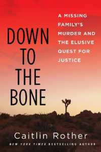Down to the Bone : A Missing Familys Murder and the Elusive Quest for Justice