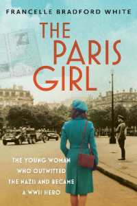 The Paris Girl : The Young Woman Who Outwitted the Nazis and Became a WWII Hero