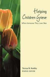 Helping Children Grieve, revised edition : When Someone They Love Dies （2ND）