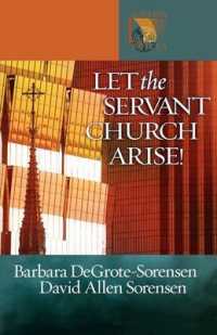 Let the Servant Church Arise : Lutheran Voices (Lutheran Voices S.)