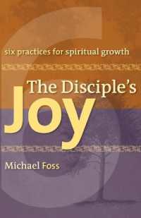 The Disciple's Joy : Six Practices for Spiritual Growth (Truth and Christian Imagination)