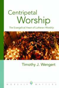 Centripetal Worship : The Evangelical Heart of Lutheran Worship (Worship Matters)