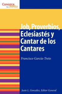 Job, Proverbios, Eclesiasts y Cantar de los Cantares : Job, Proverbs, Ecclesiastes, and Song of Songs (Conozca su Biblia)