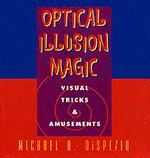Optical Illusion Magic : Visual Tricks & Amusements