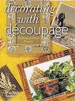 Decorating with Decoupage : Techniques/Ideas/Projects
