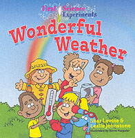 Wonderful Weather (First Science Experiments)