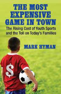 The Most Expensive Game in Town : The Rising Cost of Youth Sports and the Toll on Today's Families