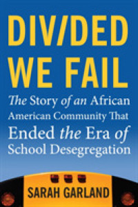 Divided We Fail : The Story of an African American Community That Ended the Era of School Desegregation