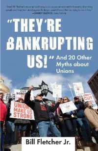 'They're Bankrupting Us!' : And 20 Other Myths about Unions (Myths Made in America)