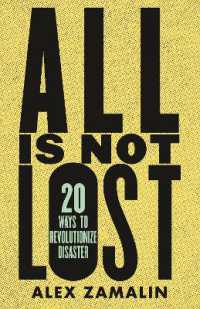 All Is Not Lost : 20 Ways to Revolutionize Disaster