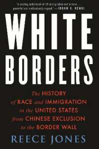 White Borders : The History of Race and Immigration in the United States from Chinese Exclusion to the Border Wall