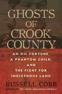 Ghosts of Crook County : An Oil Fortune, a Phantom Child, and the Fight for Indigenous Land