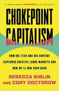 Chokepoint Capitalism : How Big Tech and Big Content Captured Creative Labor Markets and How We'll Win Them Back