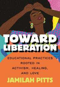 Toward Liberation : Educational Practices Rooted in Activism, Healing, and Love