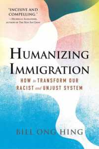 Humanizing Immigration: How to Transform Our Racist and Unjust System : How to Transform Our Racist and Unjust System