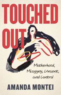 Touched Out : Motherhood, Misogyny, Consent, and Control