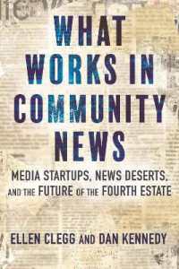 What Works in Community News : Media Startups, News Deserts, and the Future of the Fourth Estate