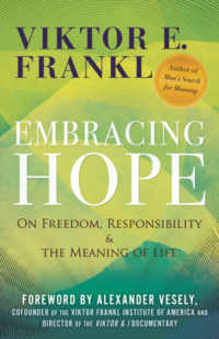 Embracing Hope : On Freedom， Responsibility & the Meaning of Life