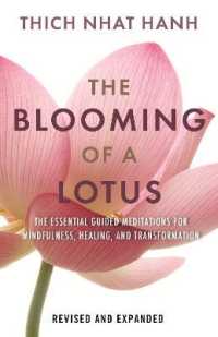 The Blooming of a Lotus : Essential Guided Meditations for Mindfulness, Healing, and Transformation